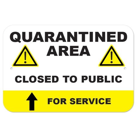 SIGNMISSION Public Safety Sign-Quarantined Area Closed To The Public, Heavy Duty, 7" x 10", A-1218-25464 A-1218-25464